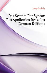 Das System Der Syntax Des Apollonios Dyskolos (German Edition)