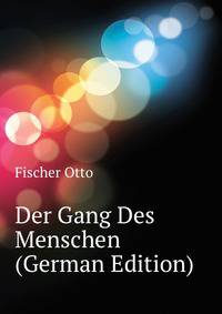 Der Gang Des Menschen (German Edition)