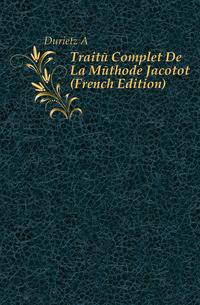 Traite Complet De La Methode Jacotot (French Edition)