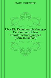 Uber Die Definitionsgleichungen Der Continuirlichen Transformationsgruppen (German Edition)