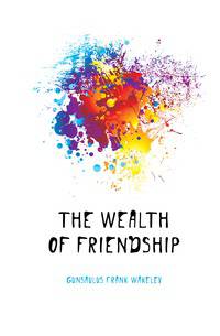 The Wealth of Friendship