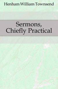 Sermons, Chiefly Practical