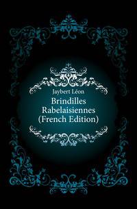 Brindilles Rabelaisiennes (French Edition)