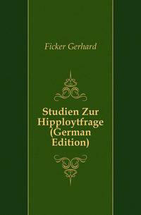 Studien Zur Hipploytfrage (German Edition)