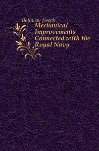 Mechanical Improvements Connected with the Royal Navy