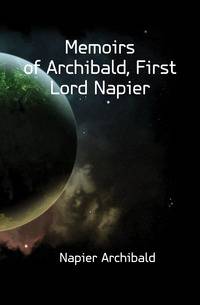 Memoirs of Archibald, First Lord Napier