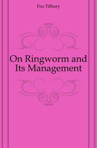 On Ringworm and Its Management