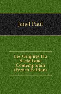 Les Origines Du Socialisme Contemporain (French Edition)