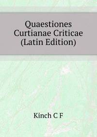 Quaestiones Curtianae Criticae ... (Latin Edition)