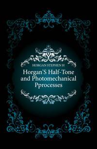 Horgan'S Half-Tone and Photomechanical Pprocesses