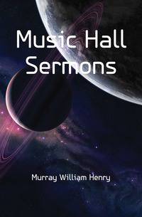 Music Hall Sermons