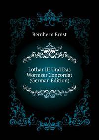 Lothar III Und Das Wormser Concordat (German Edition)