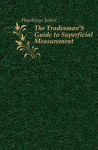 The Tradesman'S Guide to Superficial Measurement