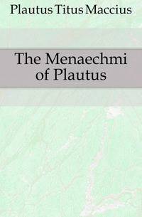 The Menaechmi of Plautus