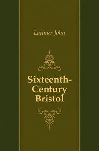 Sixteenth-Century Bristol