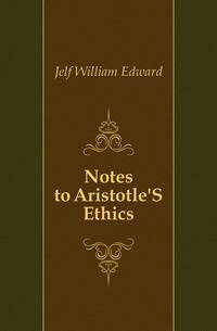 Notes to Aristotle'S Ethics