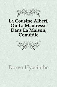La Cousine Albert, Ou La Maitresse Dans La Maison, Comedie