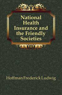 National Health Insurance and the Friendly Societies