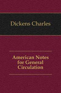 American Notes for General Circulation