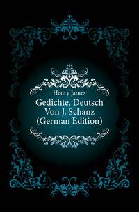 Gedichte. Deutsch Von J. Schanz (German Edition)
