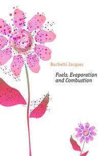 Fuels, Evaporation and Combustion