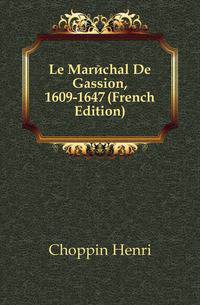 Le Marechal De Gassion, 1609-1647 (French Edition)
