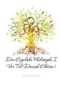 Den Engelske Philosophi I Vor Tid (Danish Edition)