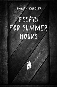 Essays for Summer Hours