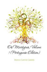 Os Martyres, Volume 1 (Portuguese Edition)
