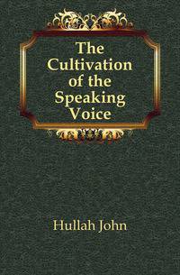 The Cultivation of the Speaking Voice