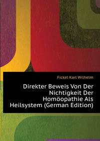 Direkter Beweis Von Der Nichtigkeit Der Homoeopathie Als Heilsystem (German Edition)