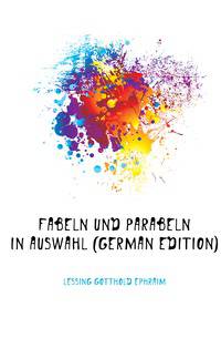 Fabeln Und Parabeln in Auswahl (German Edition)
