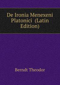 De Ironia Menexeni Platonici ... (Latin Edition)