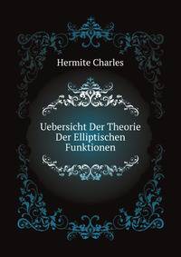 Uebersicht Der Theorie Der Elliptischen Funktionen (German Edition)