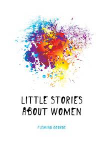 Little Stories About Women