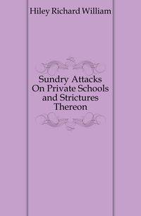 Sundry Attacks On Private Schools and Strictures Thereon