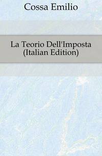 La Teorio Dell'Imposta (Italian Edition)