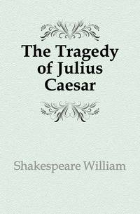The Tragedy of Julius Caesar