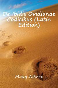 De Ibidis Ovidianae Codicibus (Latin Edition)