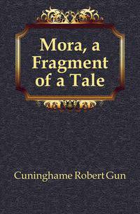 Mora, a Fragment of a Tale