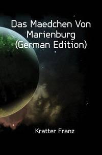 Das Maedchen Von Marienburg (German Edition)
