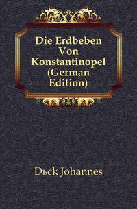 Die Erdbeben Von Konstantinopel (German Edition)