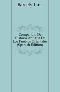 Compendio De Historia Antigua De Los Pueblos Orientales (Spanish Edition)