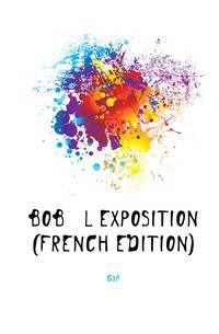 Bob A L'Exposition (French Edition)