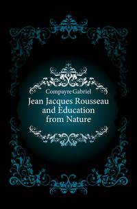 Jean Jacques Rousseau and Education from Nature