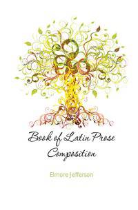 Book of Latin Prose Composition
