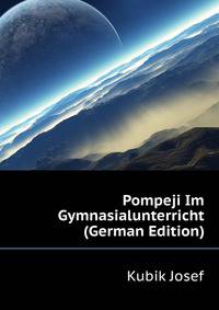 Pompeji Im Gymnasialunterricht (German Edition)