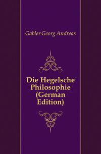 Die Hegelsche Philosophie (German Edition)