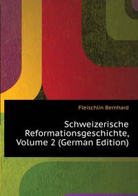 Schweizerische Reformationsgeschichte, Volume 2 (German Edition)