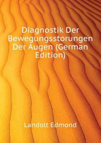 Diagnostik Der Bewegungsstorungen Der Augen (German Edition)